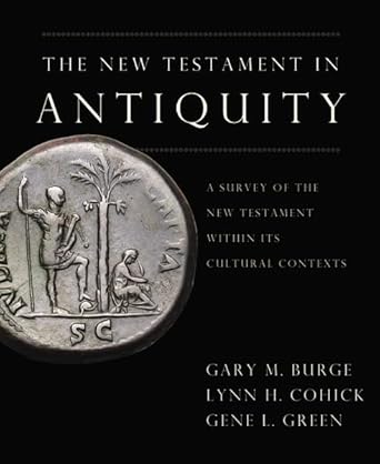 The New Testament in Antiquity: A Survey of the New Testament within Its Cultural Context cover image