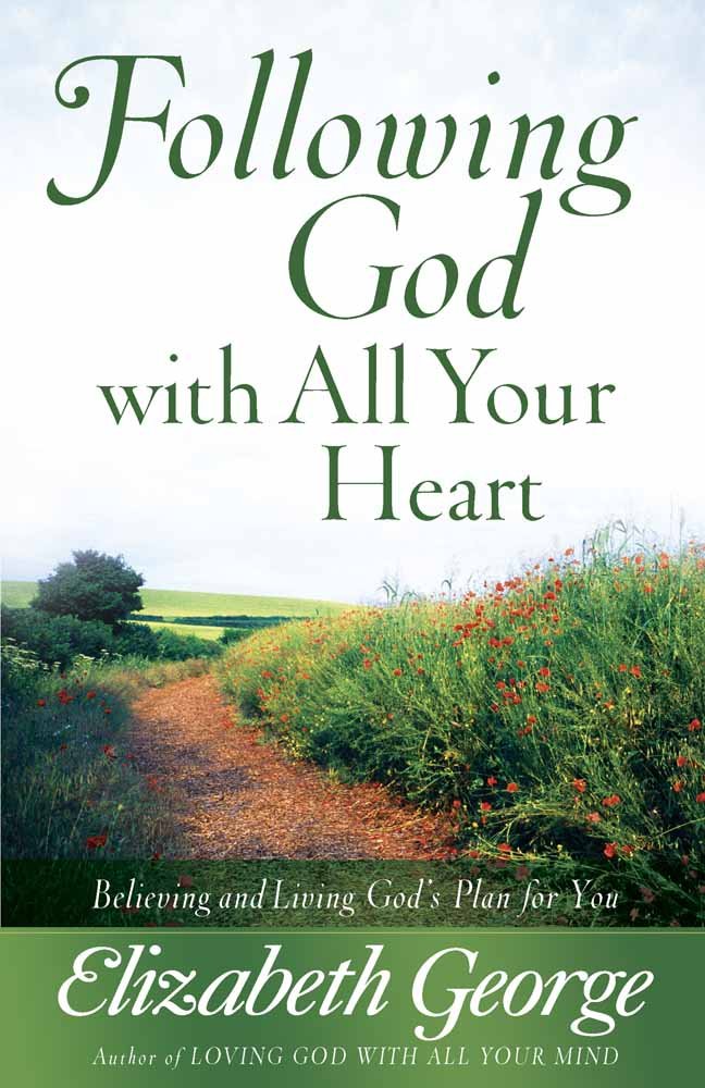 Following God with All Your Heart: Believing and Living God's Plan for You cover image