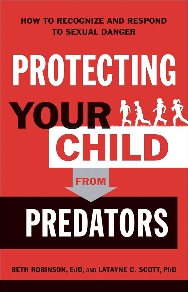Protecting Your Child from Predators: How to Recognize and Respond to Sexual Danger cover image