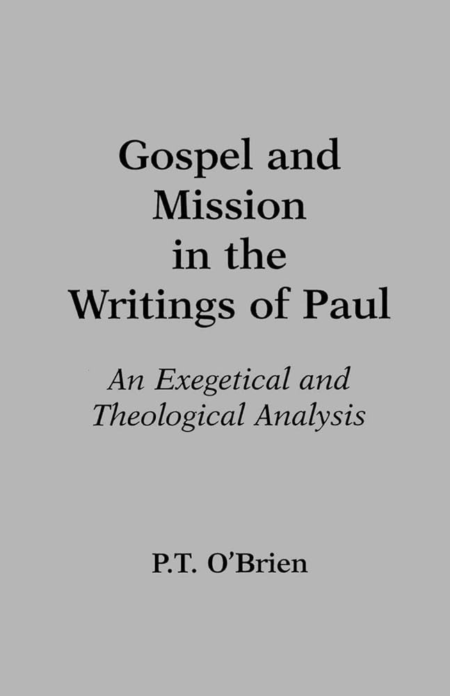 Gospel and Mission in the Writings of Paul: An Exegetical and Theological Analysis cover image