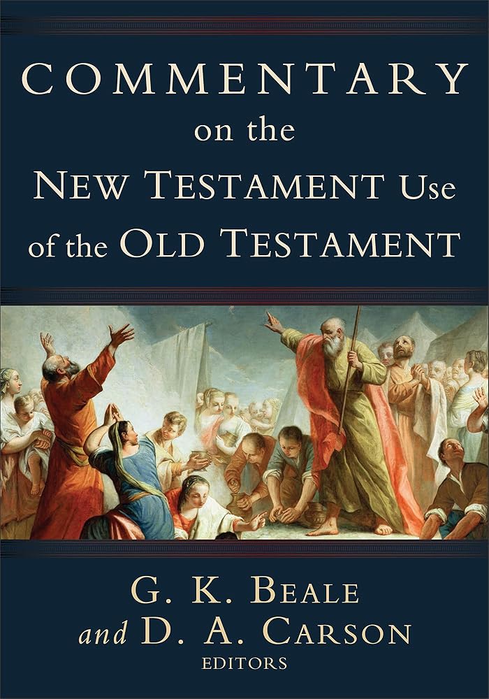 Commentary on the New Testament Use of the Old Testament: (A Comprehensive Bible Commentary on Old Testament Quotations, Allusions & Echoes That Appear from Matthew through Revelation) cover image