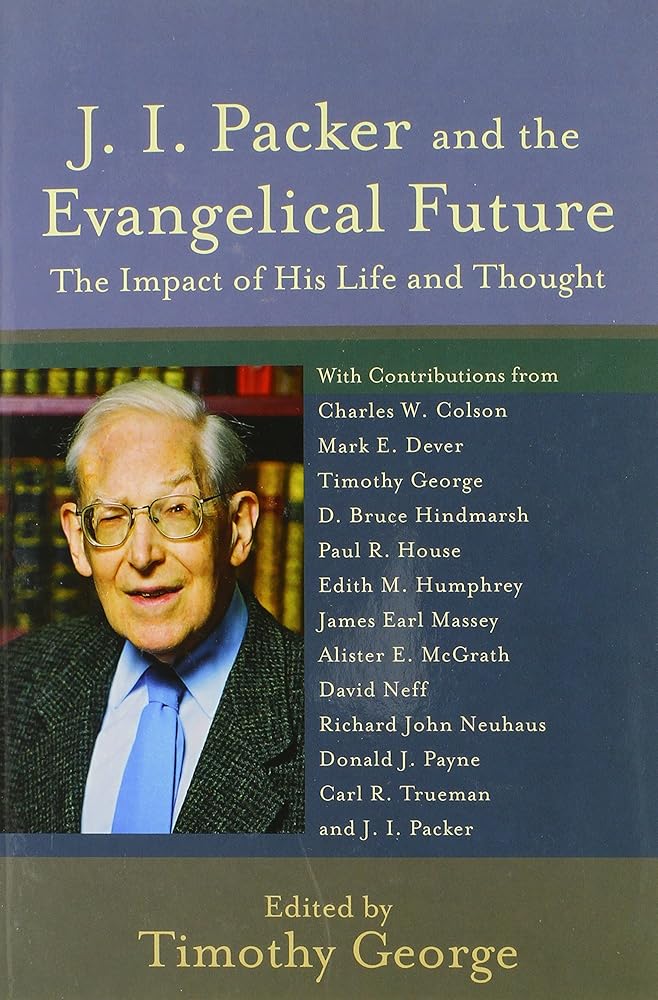 J. I. Packer and the Evangelical Future: The Impact of His Life and Thought (Beeson Divinity Studies) cover image
