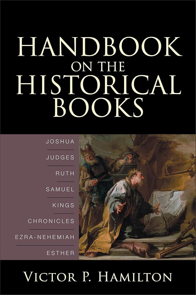 Handbook on the Historical Books: Joshua, Judges, Ruth, Samuel, Kings, Chronicles, Ezra-Nehemiah, Esther cover image
