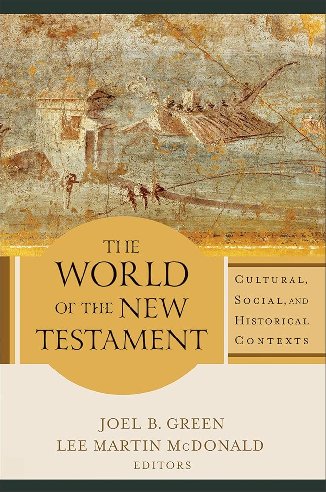 The World of the New Testament: Cultural, Social, and Historical Contexts cover image