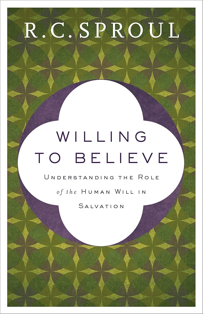Willing to Believe: Understanding the Role of the Human Will in Salvation cover image
