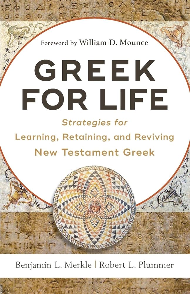 Greek for Life: Strategies for Learning, Retaining, and Reviving New Testament Greek cover image