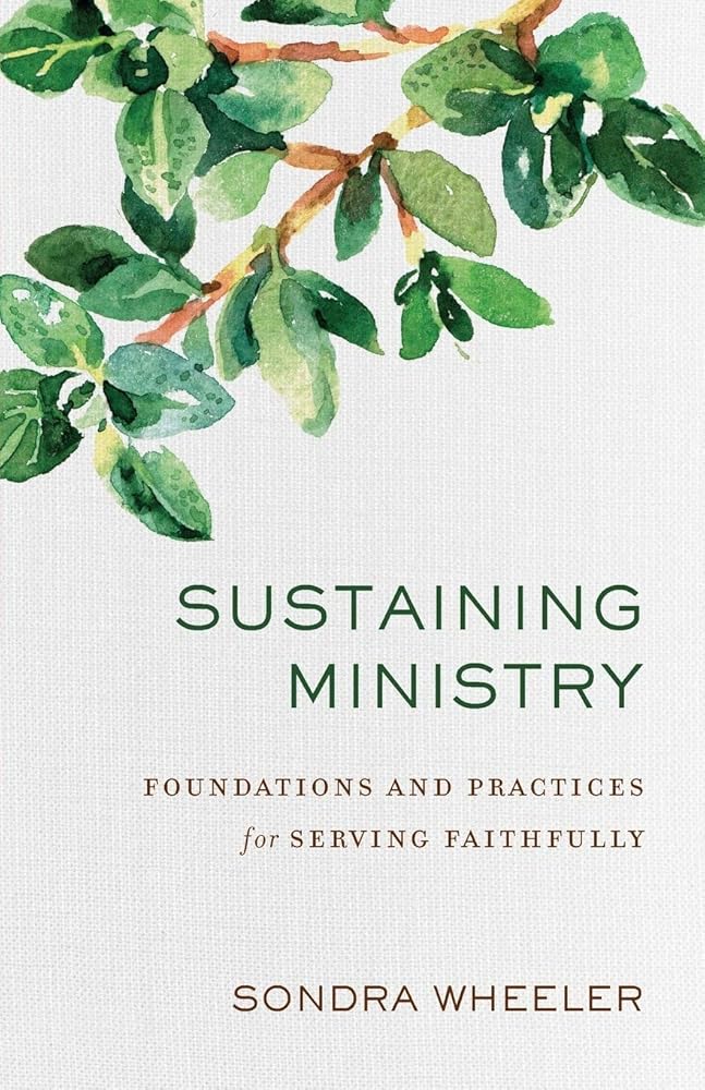 Sustaining Ministry: Foundations and Practices for Serving Faithfully cover image