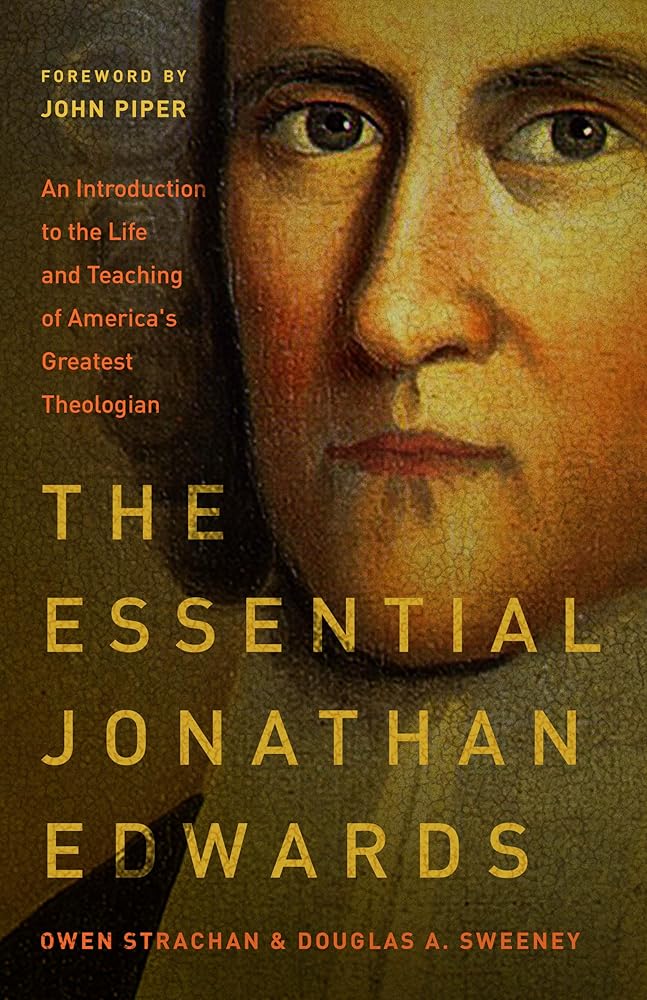 The Essential Jonathan Edwards: An Introduction to the Life and Teaching of America's Greatest Theologian cover image