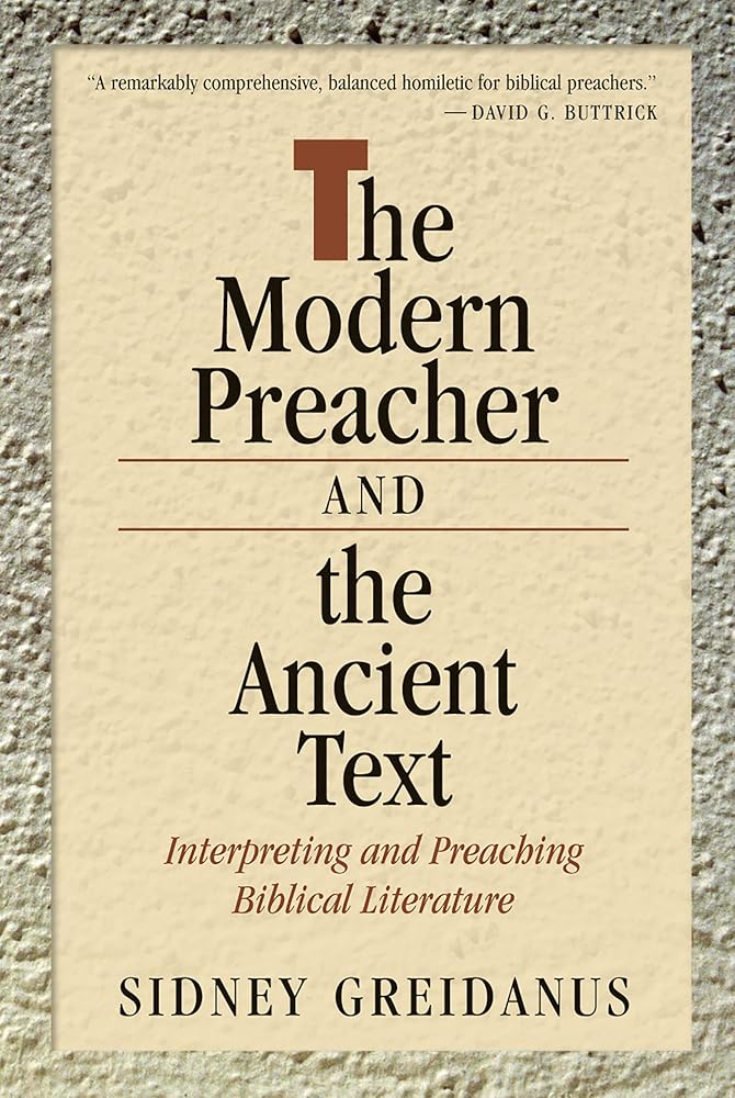 The Modern Preacher and the Ancient Text: Interpreting and Preaching Biblical Literature (Relativism; 2) cover image