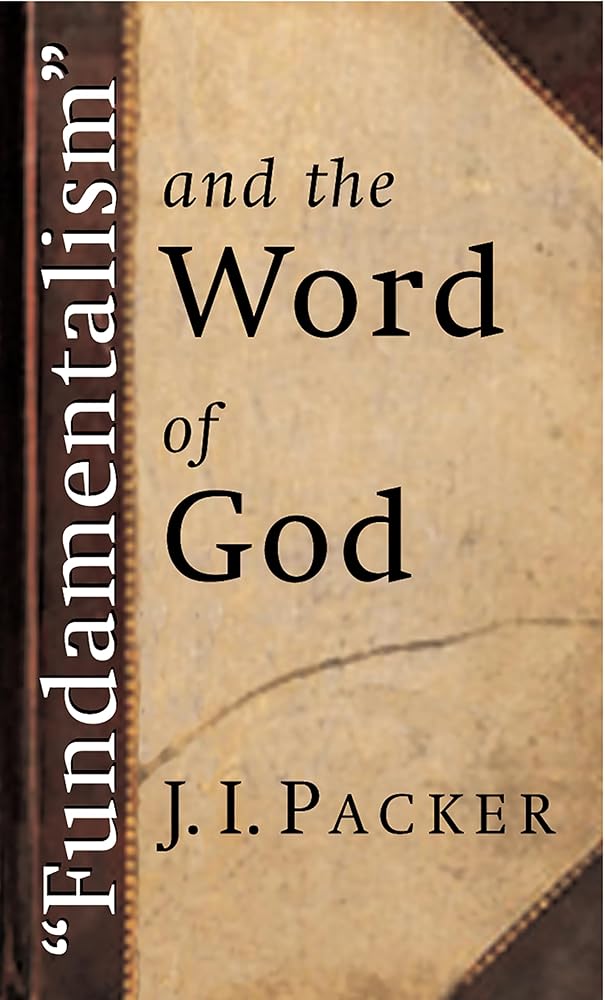 "Fundamentalism" and the Word of God cover image