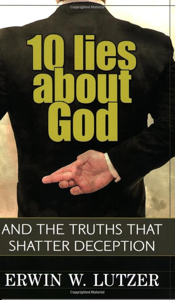 10 Lies About God: And the Truths That Shatter Deception cover image