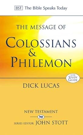 The Message of Colossians & Philemon: Fullness And Freedom (The Bible Speaks Today New Testament) cover image