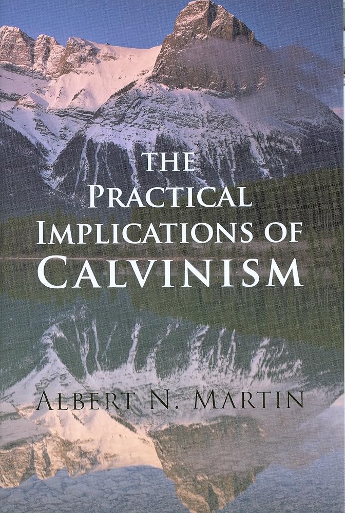 The Practical Implications of Calvinism cover image