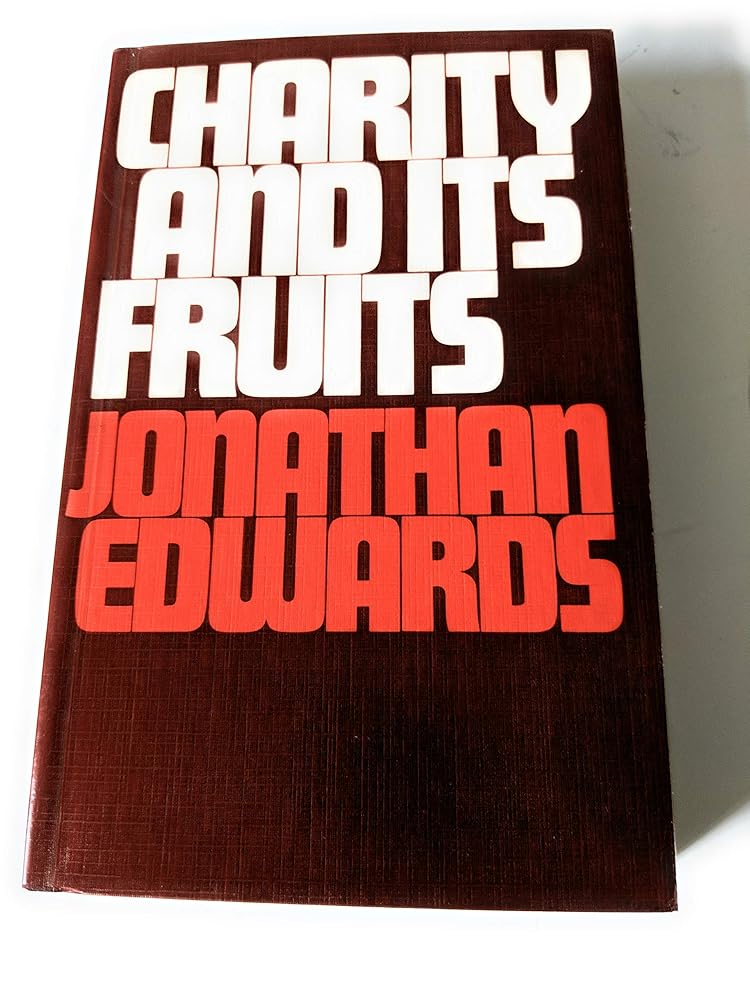 Charity and Its Fruits: Christian Love as Manifested in the Heart and Life cover image
