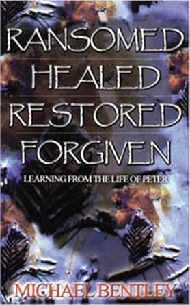 Ransomed, Healed, Restored, Forgiven: Learning from the Life of Peter cover image
