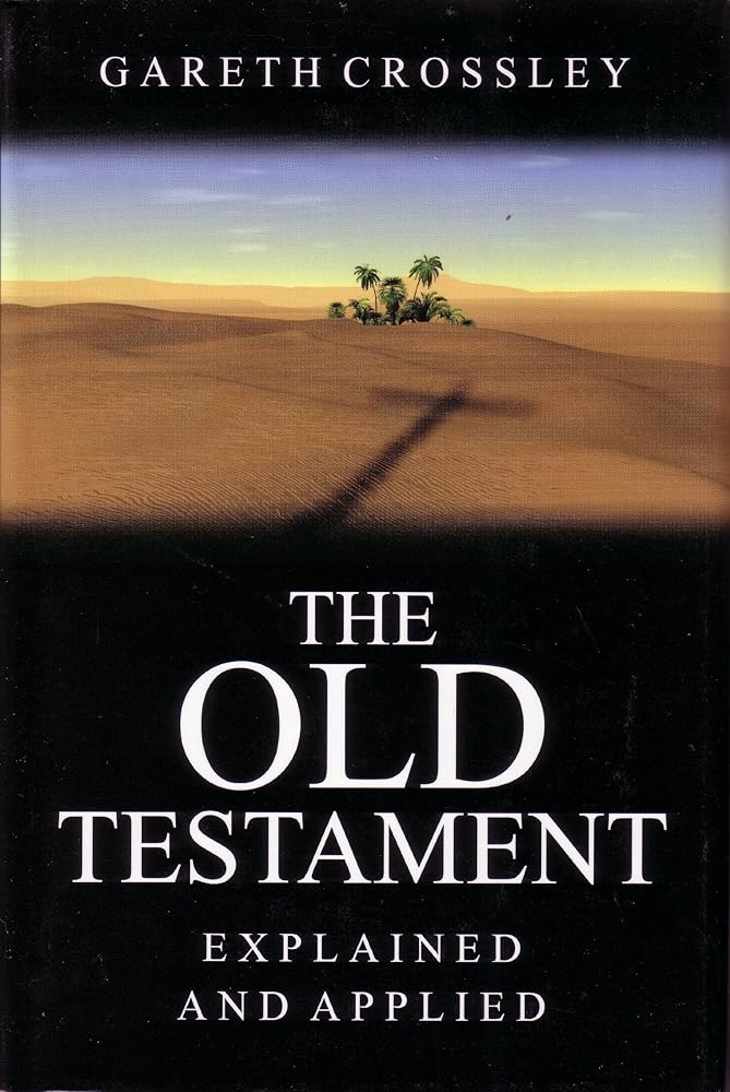 The Old Testament Explained and Applied: An Overview of the First 39 Books of the Bible cover image