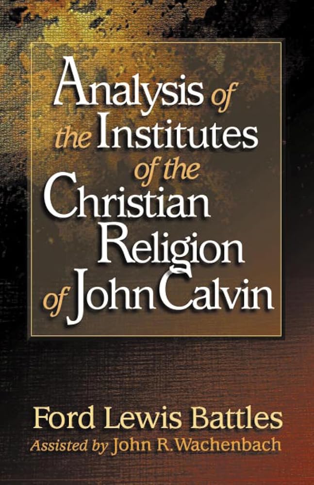 Analysis of the Institutes of the Christian Religion of John Calvin cover image