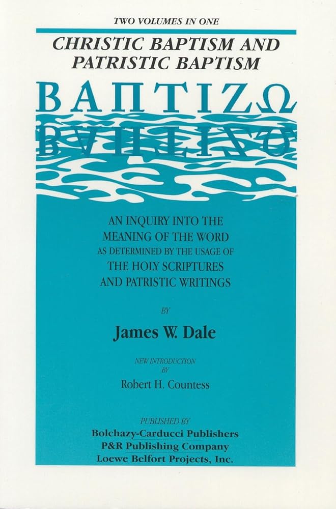 Christic Baptism and Patristic Baptism: An Inquiry into the Meaning of the Word as Determined by the Usageof the Holy Scriptures and Patristic Writings cover image