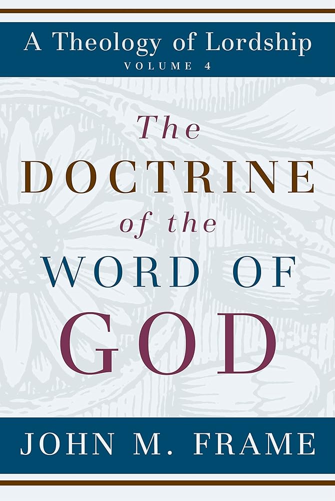 The Doctrine of the Word of God (Theology of Lordship) cover image