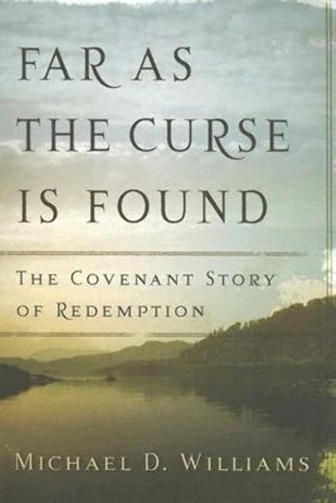 Far as the Curse Is Found: The Covenant Story of Redemption cover image