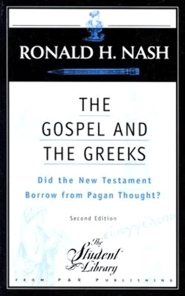 The Gospel and the Greeks: Did the New Testament Borrow from Pagan Thought? (Student Library) cover image