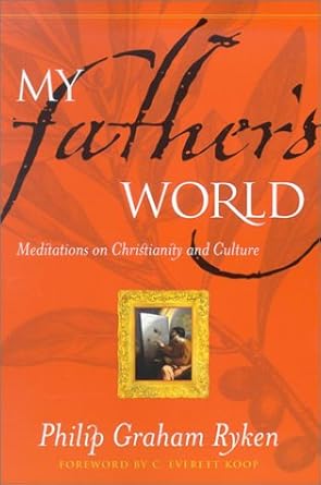 My Father’s World: Meditations on Christianity and Culture cover image