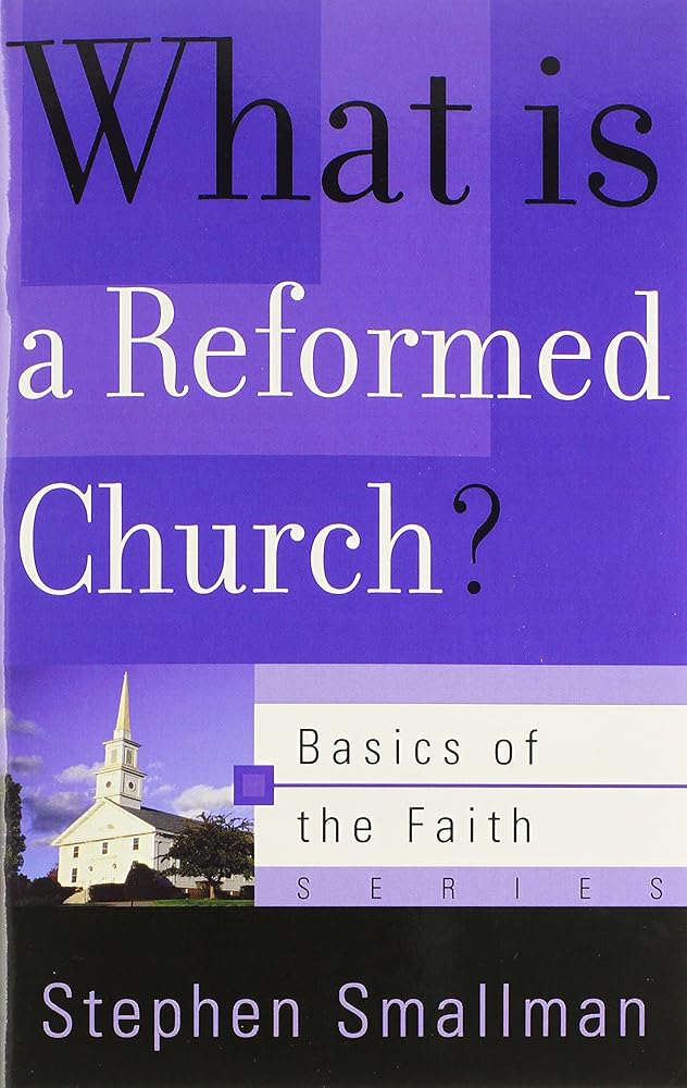 What Is a Reformed Church? (Basics of the Reformed Faith) cover image