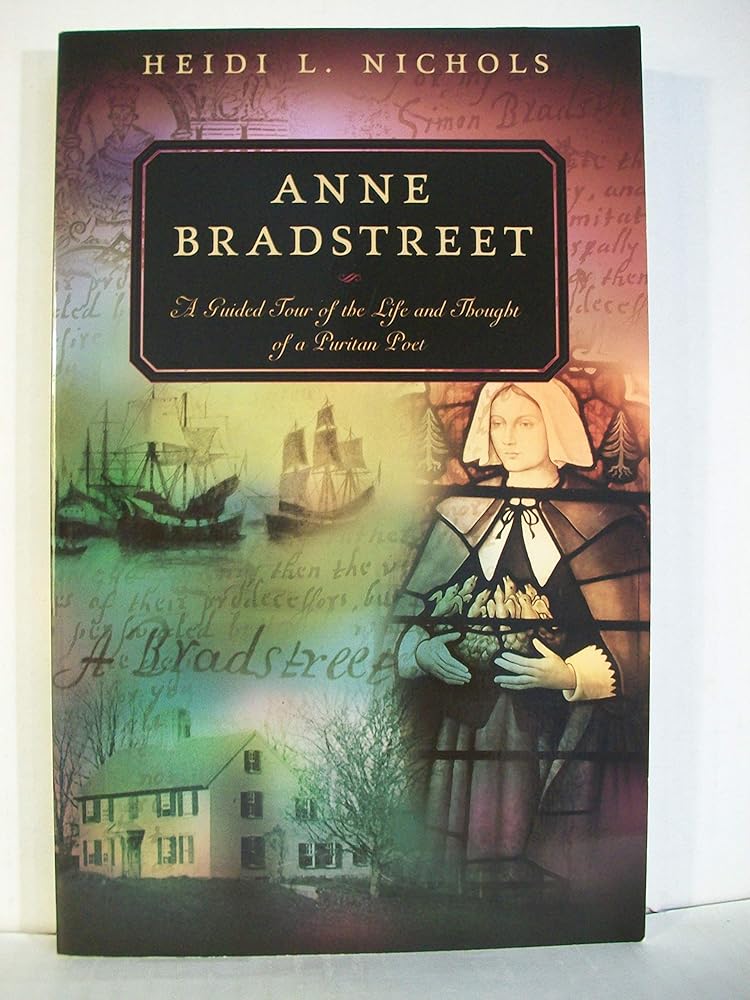 Anne Bradstreet: A Guided Tour of the Life And Thought of a Puritan Poet cover image
