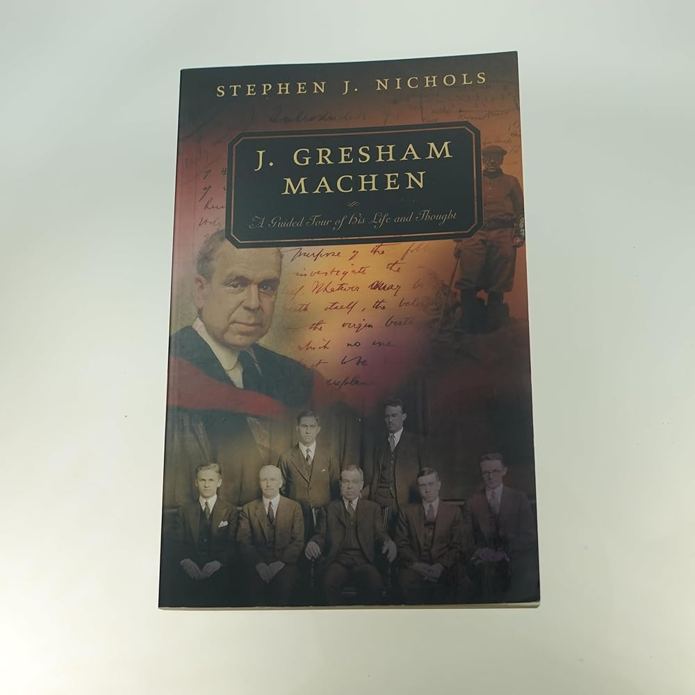 J. Gresham Machen: A Guided Tour of His Life and Thought cover image