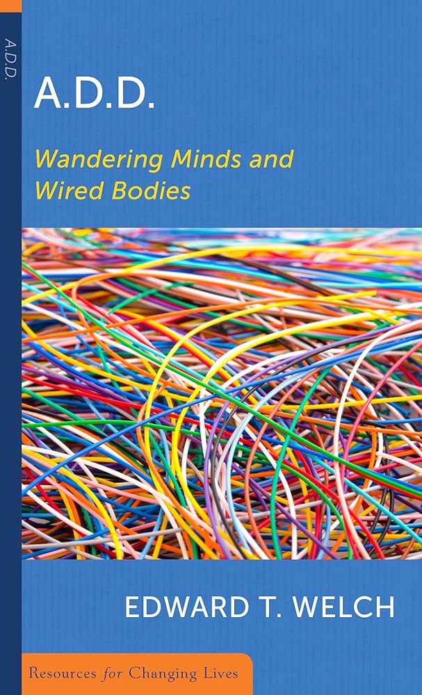 ADD: Wandering Minds and Wired Bodies (Resources for Changing Lives) cover image