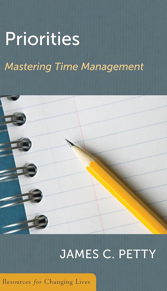 Priorities: Mastering Time Management (Resources for Changing Lives) cover image