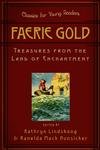 Faerie Gold: Treasures from the Lands of Enchantment (Classics for Young Readers) cover image