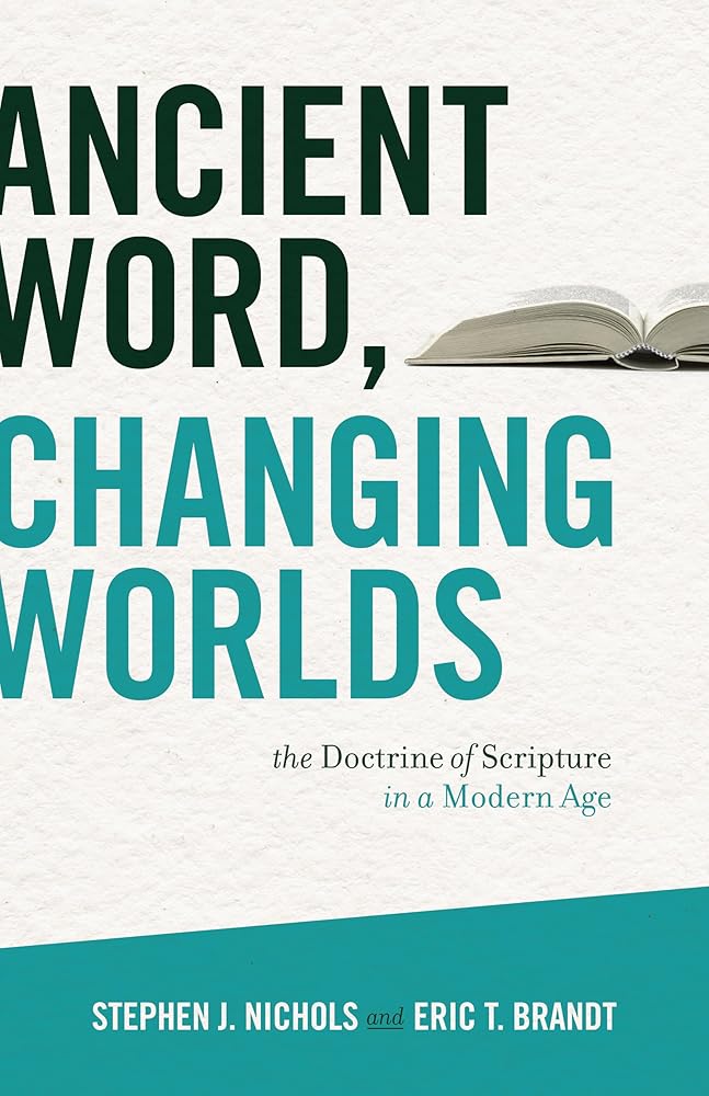 Ancient Word, Changing Worlds: The Doctrine of Scripture in a Modern Age cover image