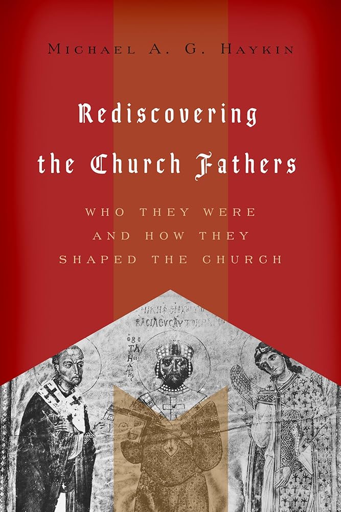 Rediscovering the Church Fathers: Who They Were and How They Shaped the Church cover image