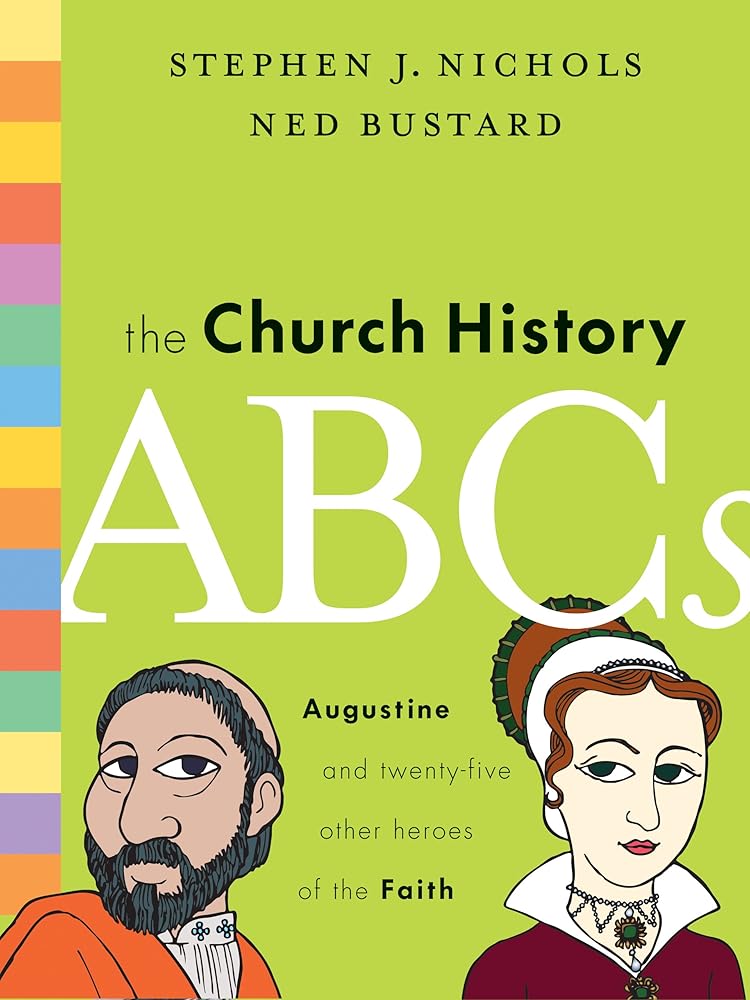 The Church History ABCs: Augustine and 25 Other Heroes of the Faith cover image