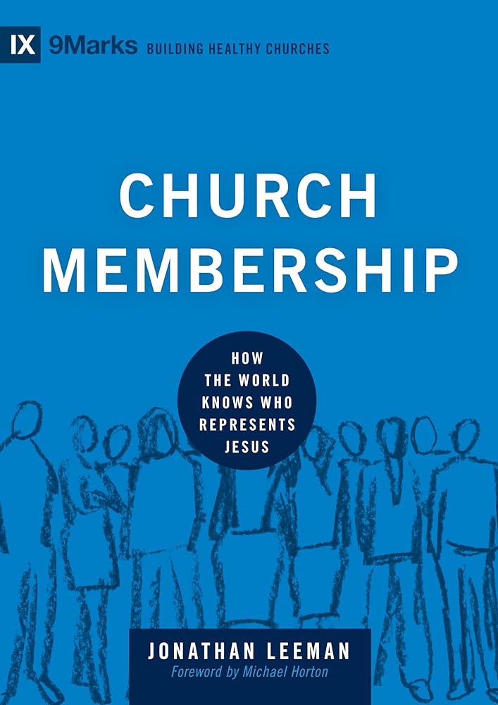 Church Membership: How the World Knows Who Represents Jesus (Building Healthy Churches) cover image