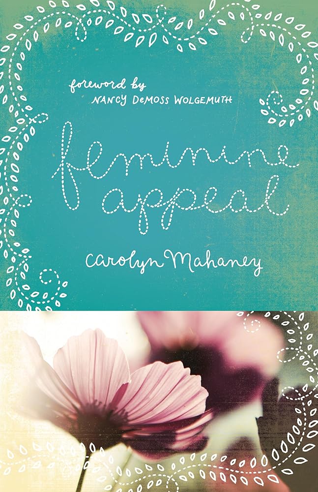 Feminine Appeal: Seven Virtues of a Godly Wife and Mother (Redesign) cover image