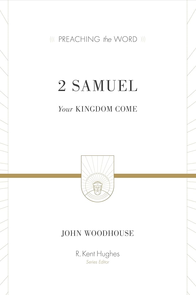 2 Samuel: Your Kingdom Come (Preaching The Word) cover image