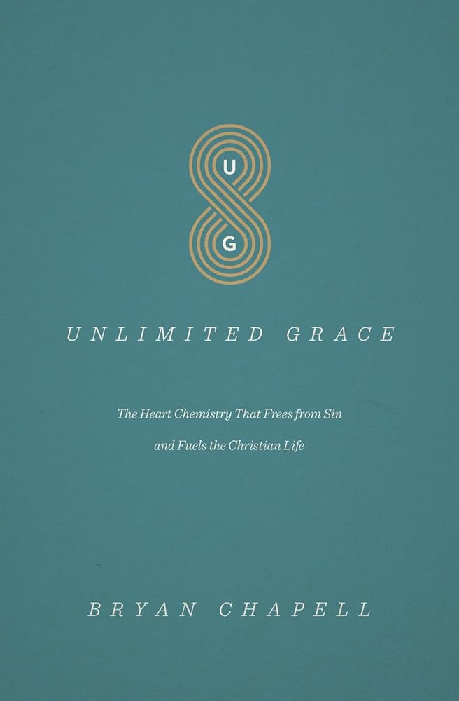 Unlimited Grace: The Heart Chemistry That Frees from Sin and Fuels the Christian Life cover image