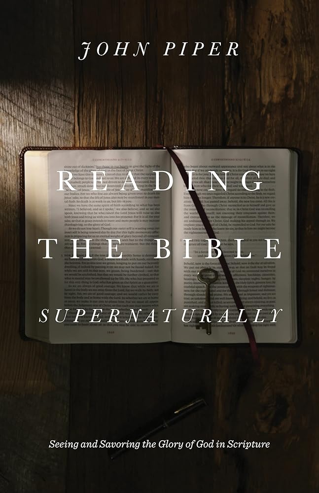 Reading the Bible Supernaturally: Seeing and Savoring the Glory of God in Scripture cover image