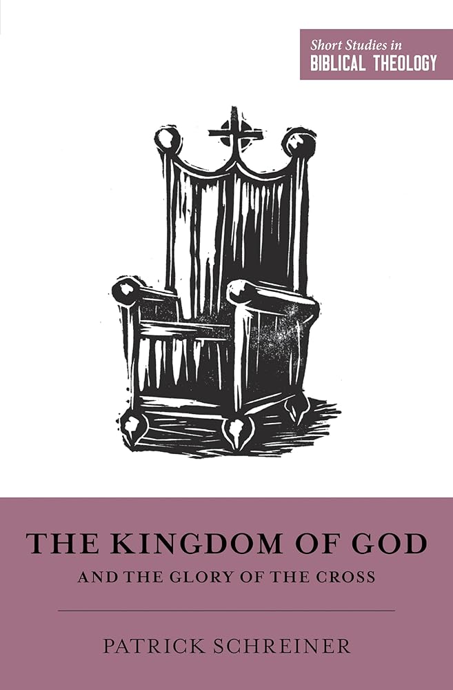 The Kingdom of God and the Glory of the Cross (Short Studies in Biblical Theology) cover image