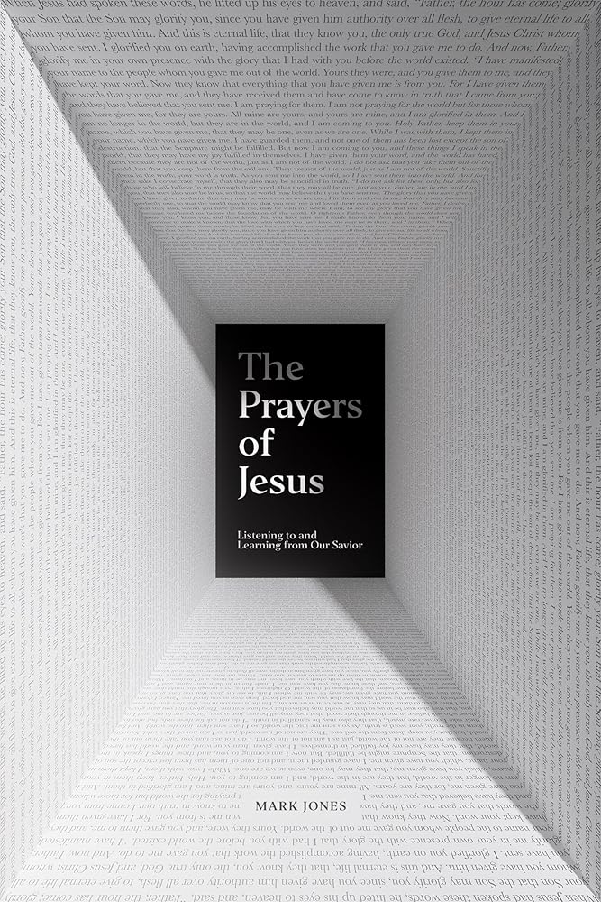 The Prayers of Jesus: Listening to and Learning from Our Savior cover image