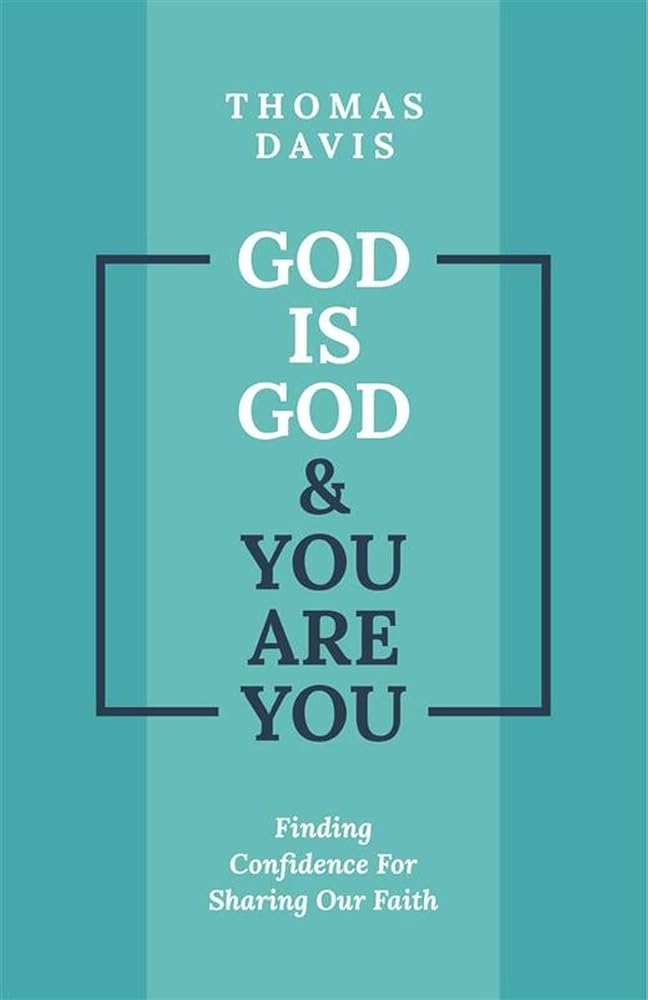 God is God and You are You: Finding Confidence for Sharing Our Faith cover image