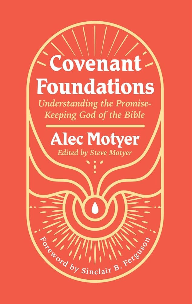 Covenant Foundations: Understanding the Promise–Keeping God of the Bible cover image