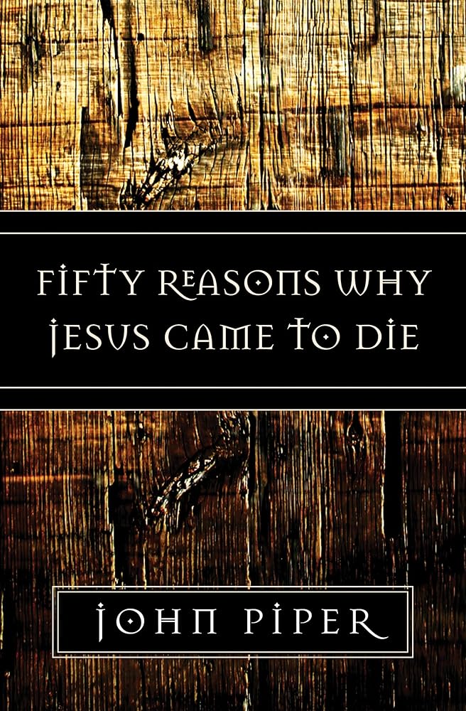 Fifty Reasons Why Jesus Came to Die cover image