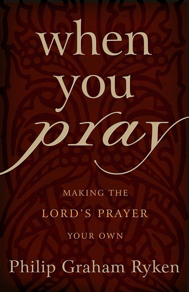 When You Pray: Making the Lord’s Prayer Your Own cover image