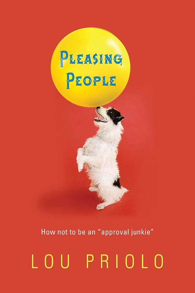 Pleasing People: How not to be an approval junkie cover image