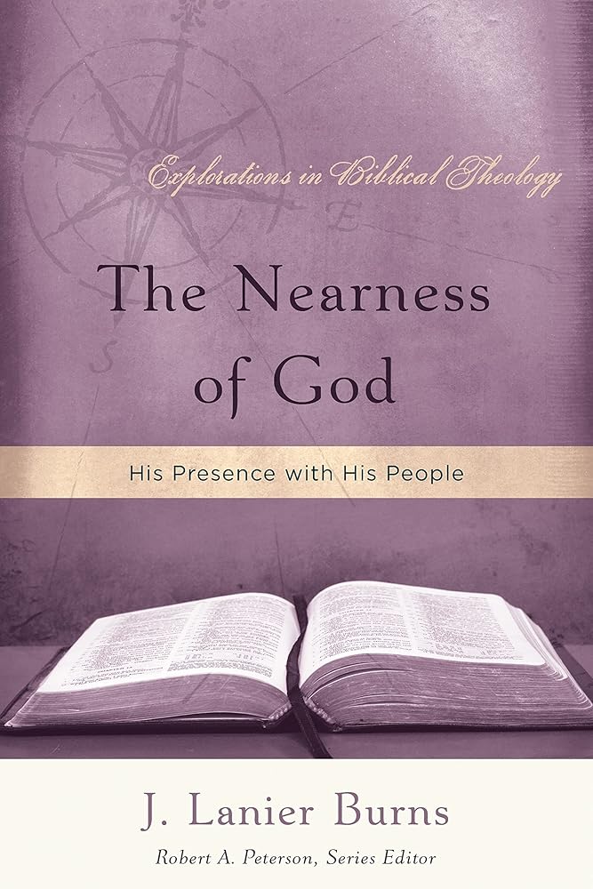 The Nearness of God: His Presence with His People (Explorations in Biblical Theology) cover image