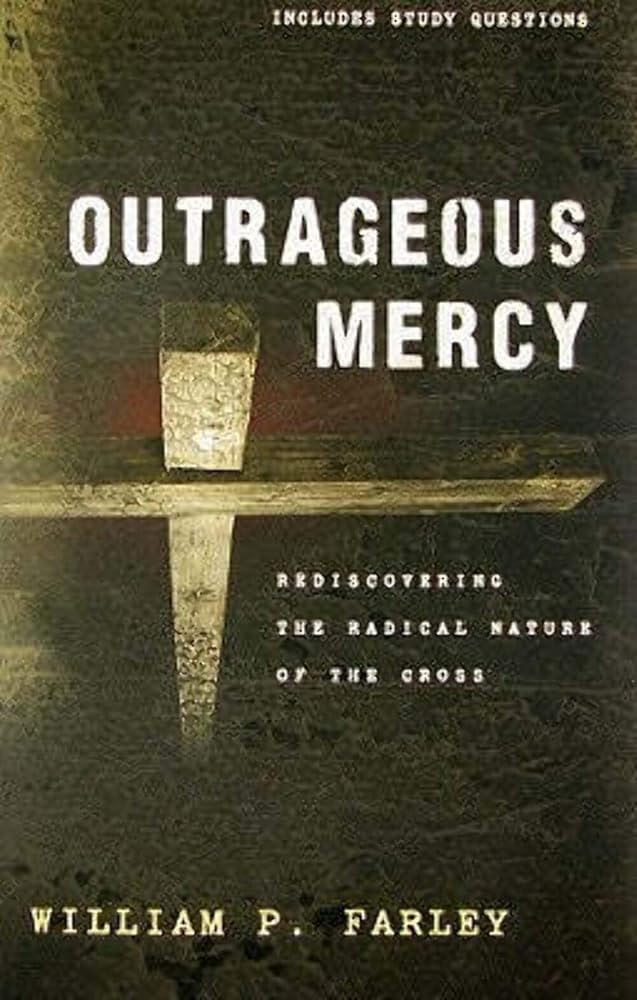 Outrageous Mercy: Rediscovering the Radical Nature of the Cross cover image