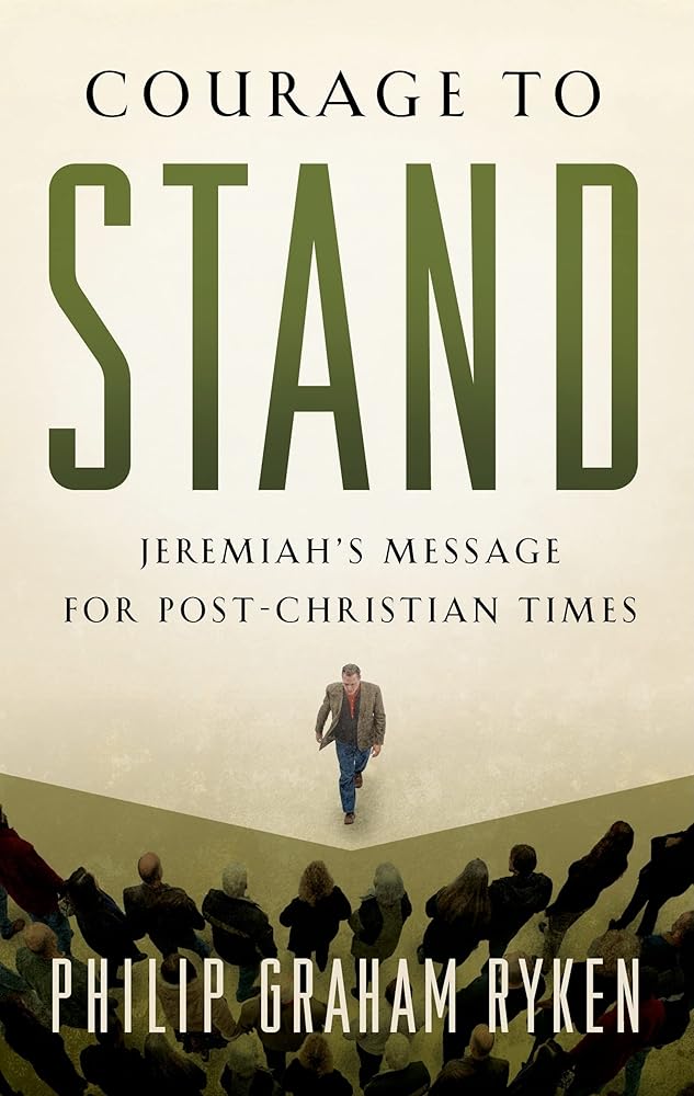 Courage to Stand: Jeremiah's Message for Post-Christian Times cover image